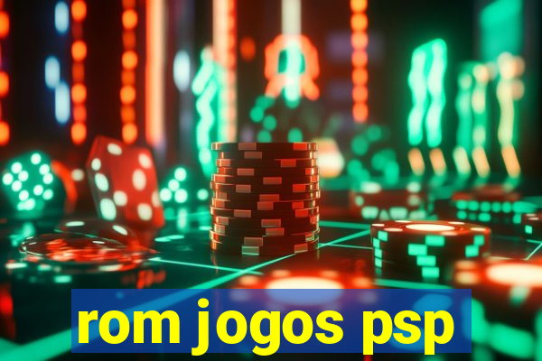 rom jogos psp